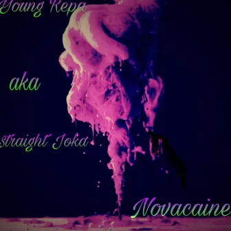 Novacaine by Young Repa Aka $traight Joka