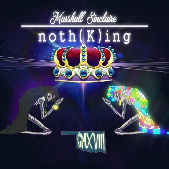 Noth(K)Ing by Marshall Sinclaire