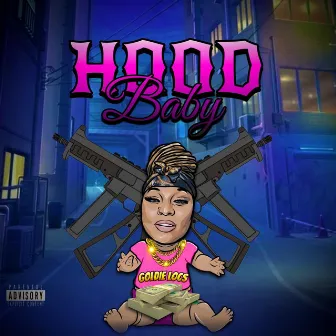 Hood Baby by GOLDIE LOCS