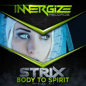 Body To Spirit by Strix