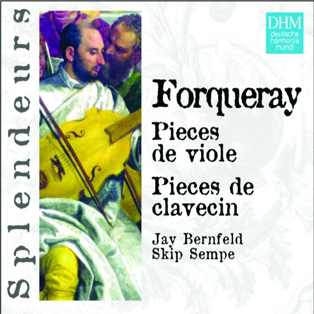 DHM Splendeurs: Forqueray: Pieces Pour Viole, Pieces Pour Clavecin