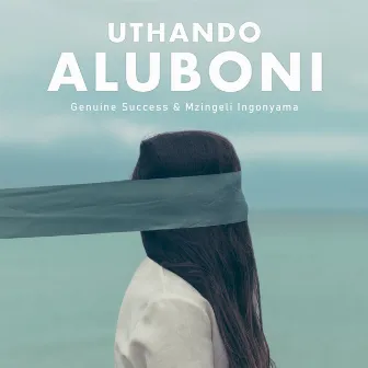 Uthando Aluboni by Genuine Success