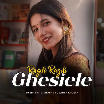 Ragdi Ragdi Ghesiele by Susanta Khosla