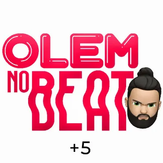 Olem no Beat +5 by Olem no Beat