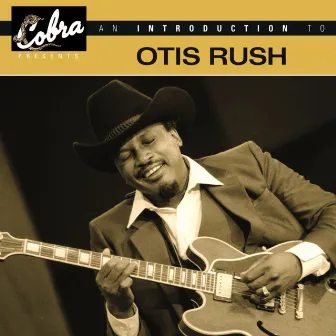 An Introduction To Otis Rush by Otis Rush