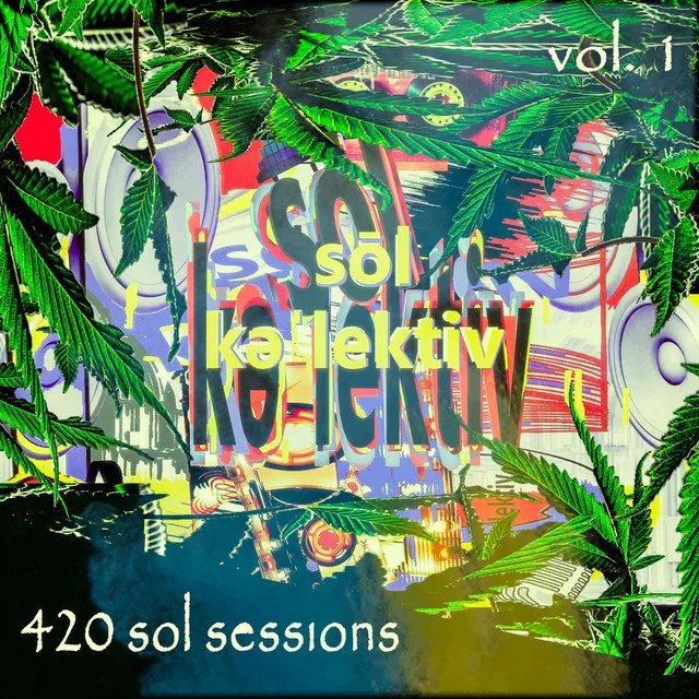 420 sol sessions, Vol. 1