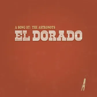 El Dorado by The Astronots