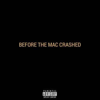 Before the Mac Crashed by Chino The Nobody