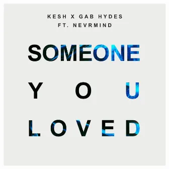 Someone You Loved by Kesh