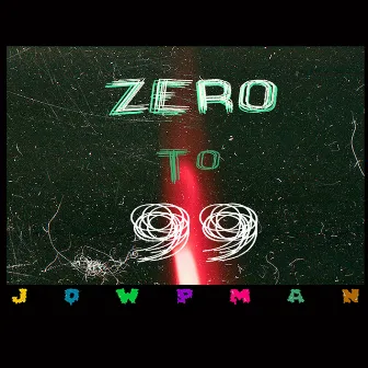 Zero to 99 by Jowpman