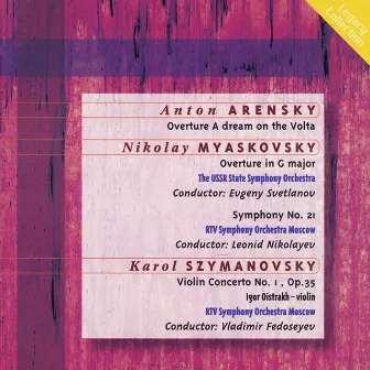 Arensky: Dream on the Volga Overture - Myaskovsky: Overture in G Major - Symphony No. 21 - Szmanovski: Violin Concerto No. 1 by Leonid Nikolayev