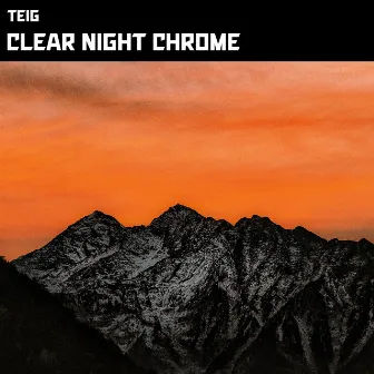 Clear Night Chrome by Teig