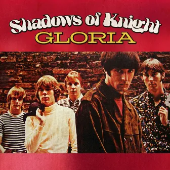 Gloria by The Shadows Of Knight