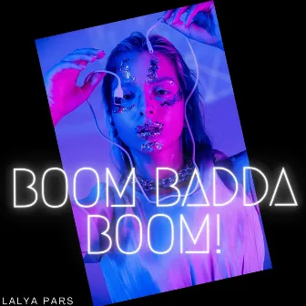 Boom Badda Boom! by Lalya Pars