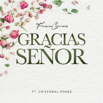 Gracias Señor by Fran Correa