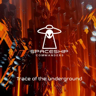 Trace of the underground by Spaceship Commanders