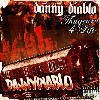 Thugcore 4 Life by Danny Diablo