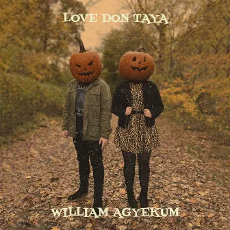 Love Don Taya by William Agyekum