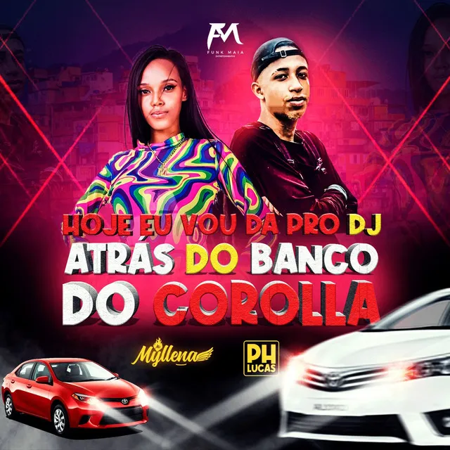 Hoje Eu Vou da pro Dj Atrás do Banco do Corolla