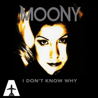 I Don't Know Why by Moony