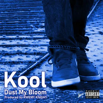 Dust My Bloom by Kool