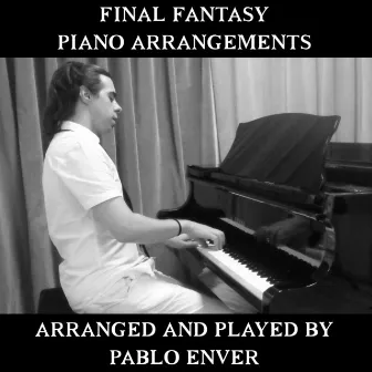 Final Fantasy Piano Arrangements by Pablo Enver