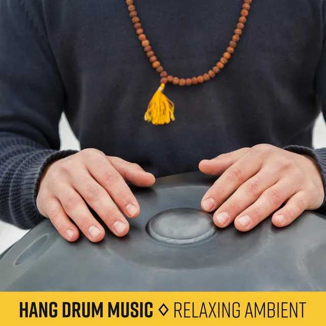 Hang Drum Music - Relaxing Ambient for Meditation Yoga and Relax