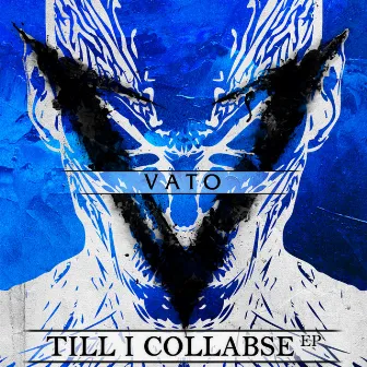 Till I Collabse EP by Vato