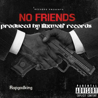 NO FRIENDS by RapGodKing