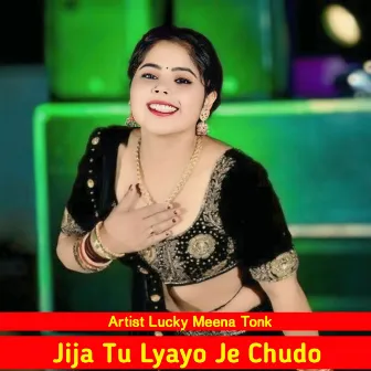 Jija Tu Lyayo Je Chudo by Rohit Malarna