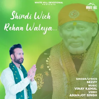 Shirdi Wich Rehan Waleya by Sezzy