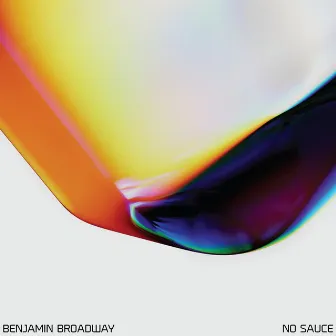 No Sauce by Benjamin Broadway