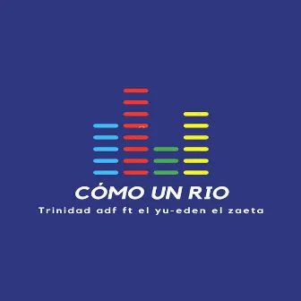 Como un Rio by Trinidad ADF