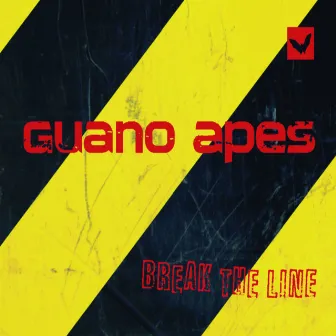 Break The Line by Guano Apes