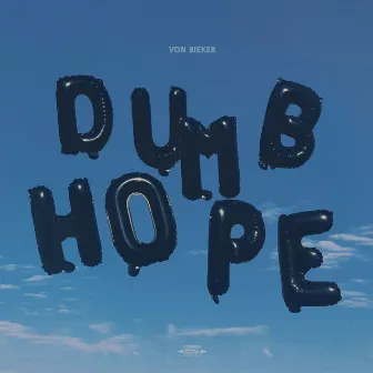 Dumb Hope by Von Bieker