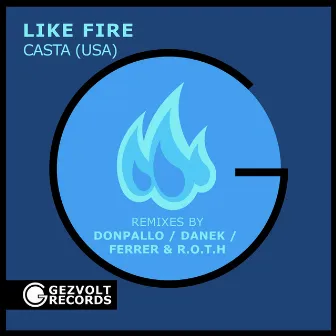 Like Fire by CASTA (USA)