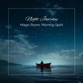 Night Journey by Morning Spirit