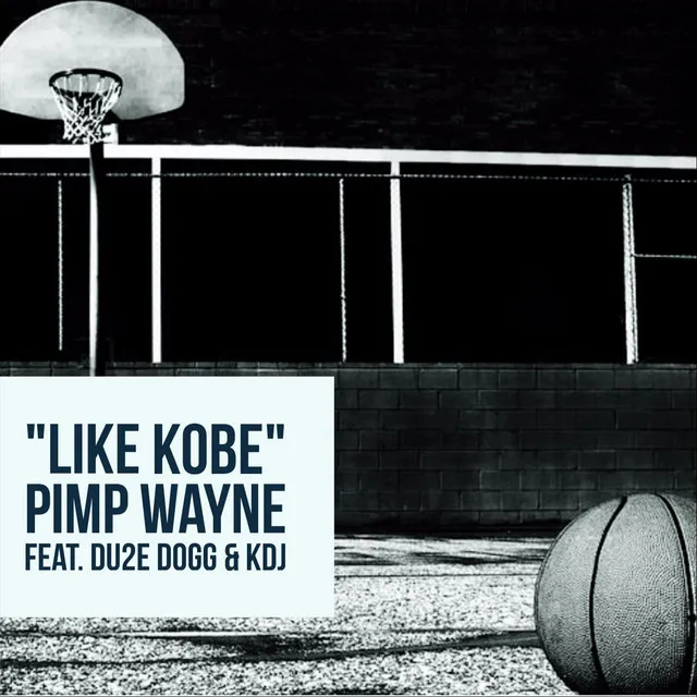 Like Kobe (feat. Kdj & Du2e Dogg)