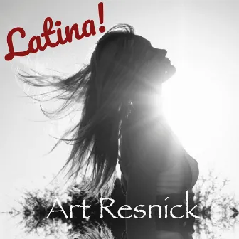 Latina! (Live Radio Version) by Art Resnick