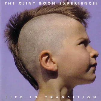 Life In Transition by The Clint Boon Experience