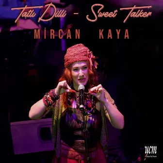 Tatlı Dilli - Sweet Talker by Mircan Kaya