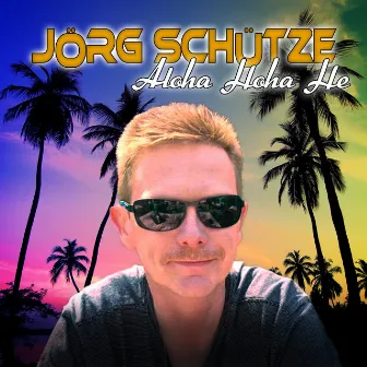 Aloha Hoha He by Jörg Schütze