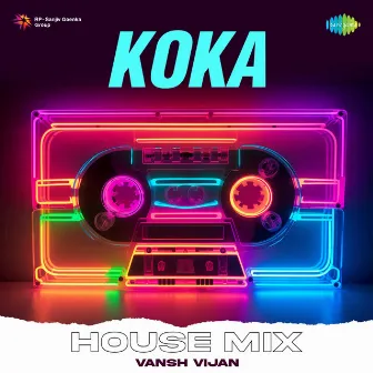 Koka (House Mix) by Vansh Vijan