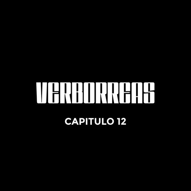 Verborreas - Capitulo 12