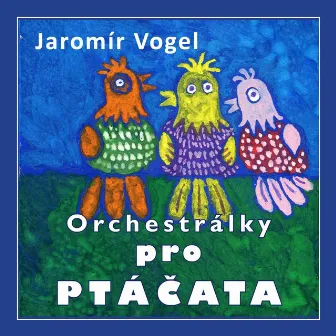 Orchestrálky Pro Ptáčata by Vogel music orchestra