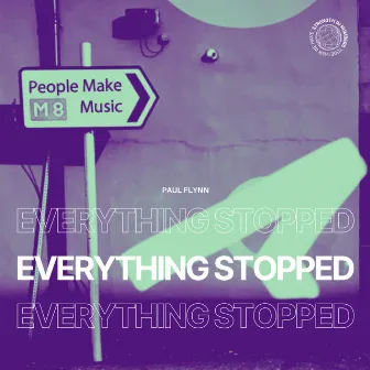 Everything Stopped by Paul Flynn