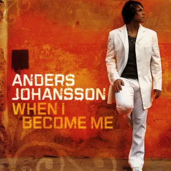 When I Become Me by Anders Johansson