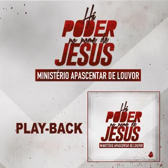 Há Poder no Nome de Jesus (Playback) by Ministério Apascentar de Louvor