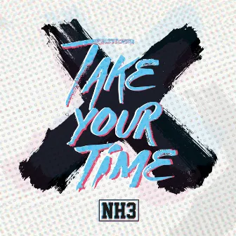 Take your time by NH3