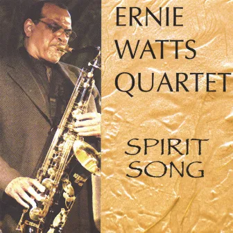 Spirit Song by Ernie Watts